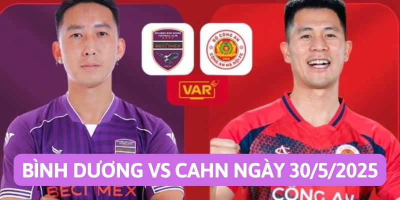 Nhận định bóng đá Bình Dương vs CAHN,18h00 ngày 30/5