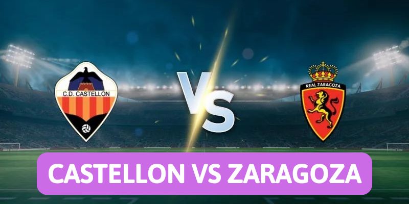 Nhận định bóng đá Castellon vs Zaragoza, 01h30 ngày 31/5